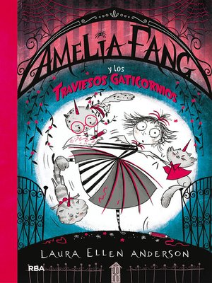 cover image of Amelia Fang 6--Amelia Fang y los traviesos gaticornios